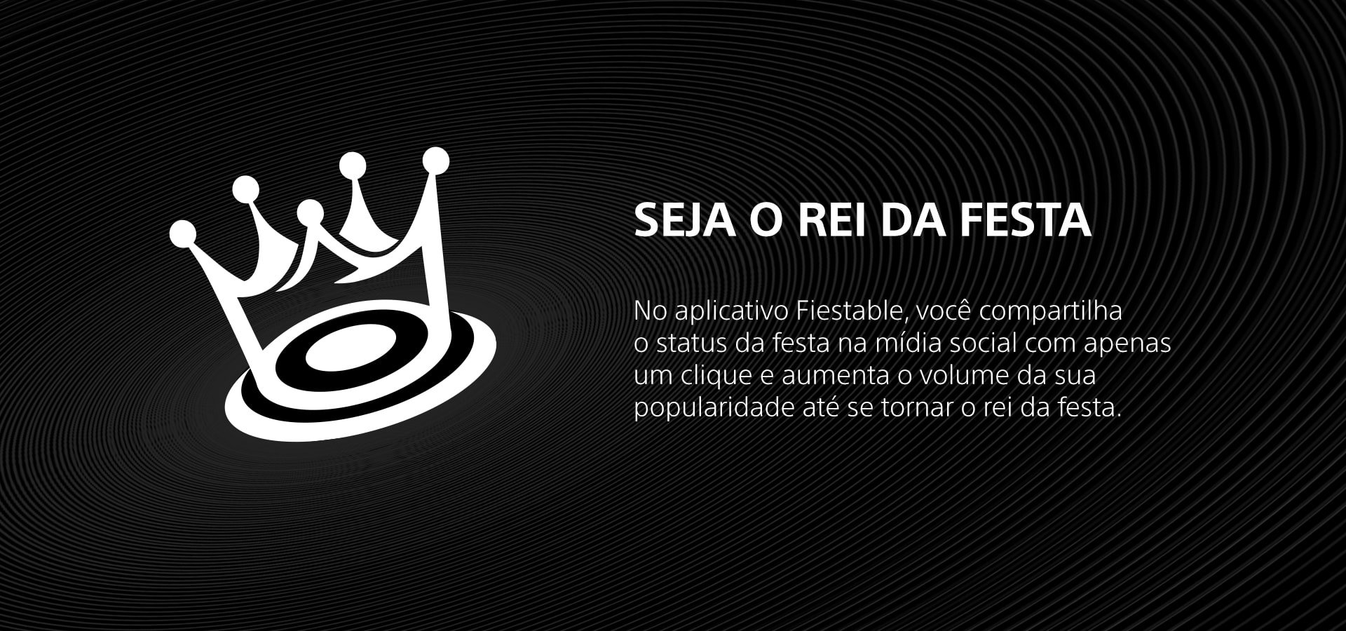 Seja o rei da festa