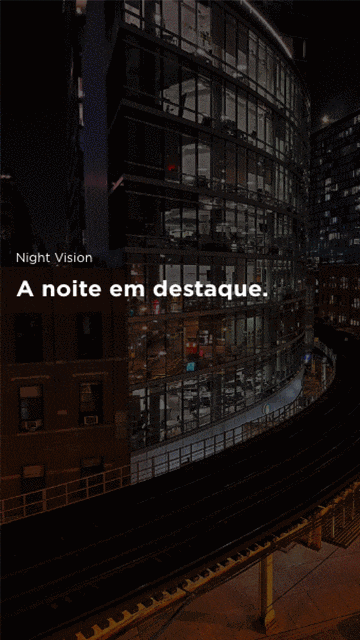 Night Vision, a noite em destaque.