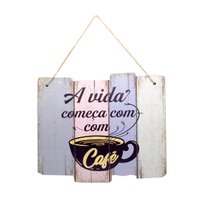 Quadro Decorativo de Madeira A Vida Começa com Café 25,5x30x1,5 cm - D'Rossi